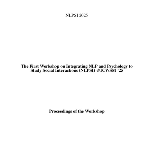 Proceedings of the First Workshop on Integrating NLP and Psychology to Study Social Interactions (NLPSI) @ICWSM ’25